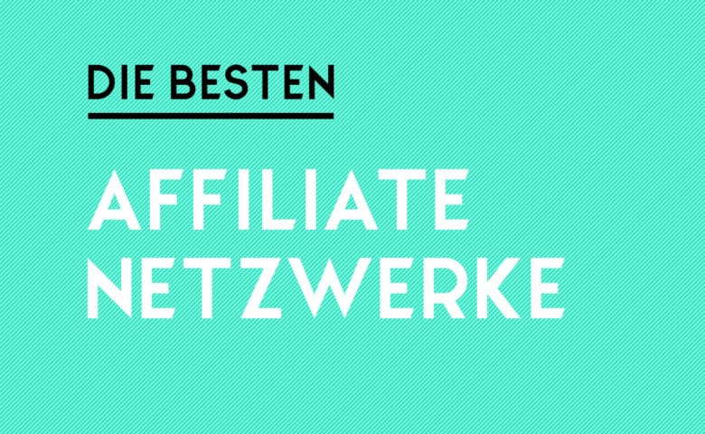 Die besten Affiliate Netzwerke