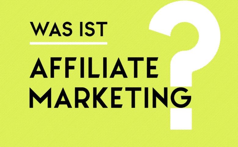 Was ist Affiliate Marketing?