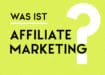 Was ist Affiliate Marketing?