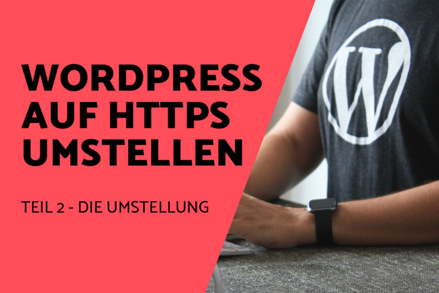 WordPress auf https umstellen – Teil 2 – HTTPS einrichten