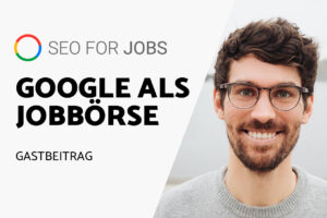 SEO for Jobs googles jobbörse
