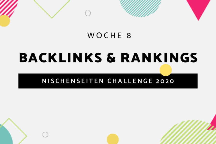 #8 – Nischenseiten Challenge 2020 // Backlinks & Rankings