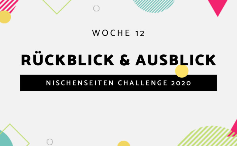 #12 – Nischenseiten Challenge 2020 // Rückblick & Ausblick