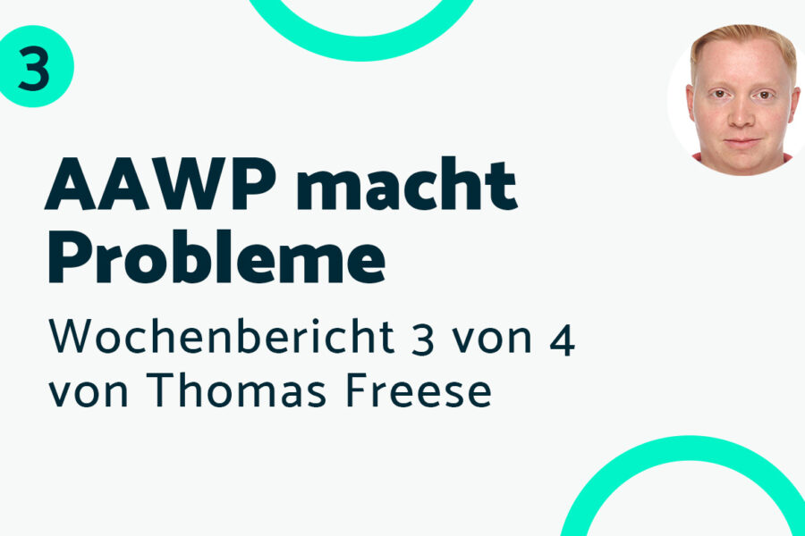 AAWP macht Probleme – Bericht #3 Thomas