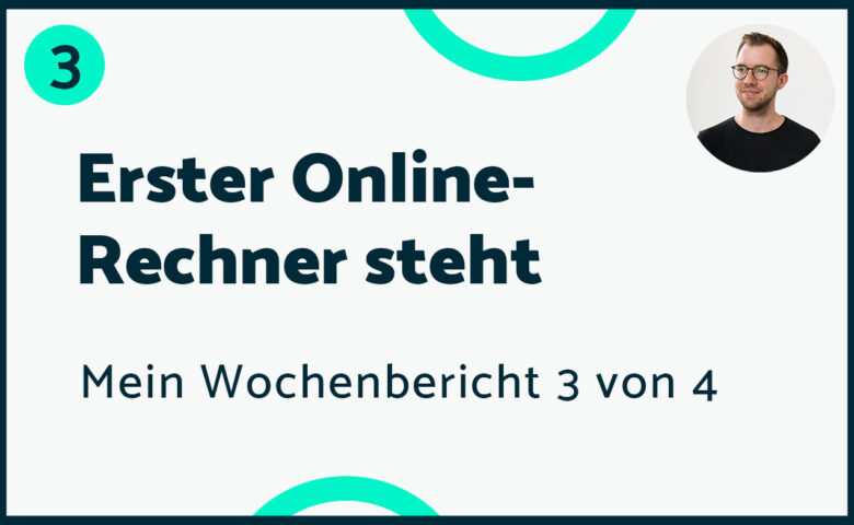 Erster Online-Rechner steht – Mein Bericht #3