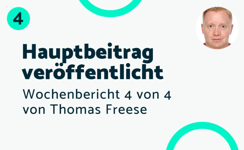 Hauptbeitrag veröffentlicht – Bericht #4 Thomas