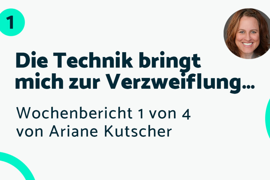 Die Technik bringt mich zur Verzweiflung… – Bericht #1 Ariane