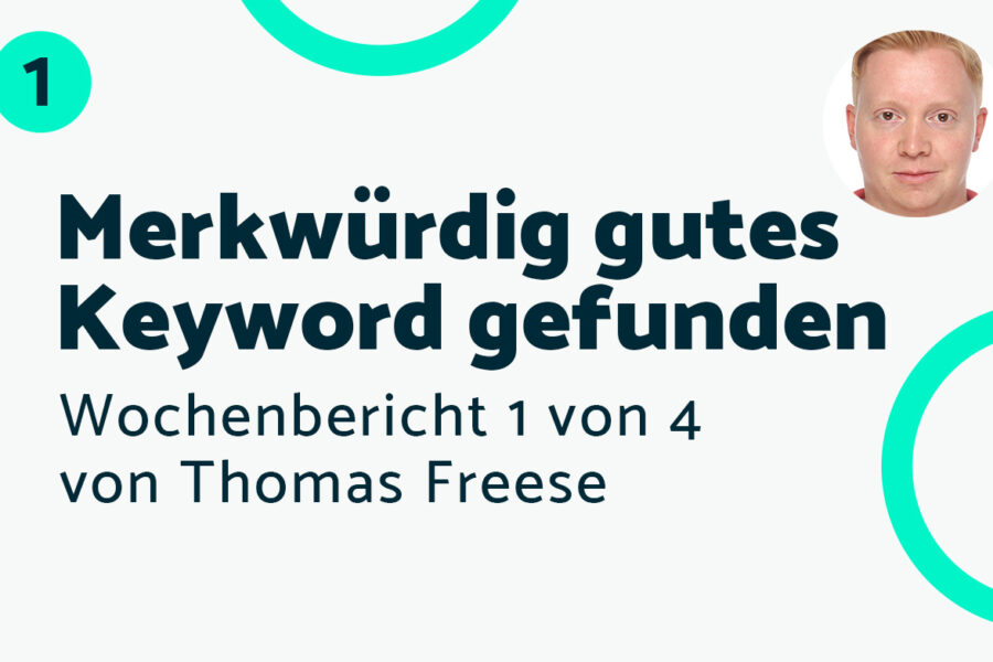 Merkwürdiges gutes Keyword gefunden – Bericht #1 Thomas