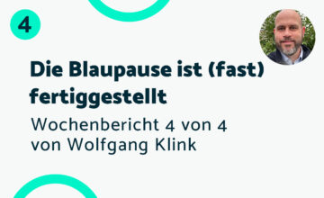 Die Blaupause ist fertig – Bericht #4 Wolfgang